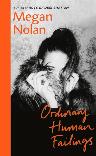 Ordinary Human Failings by Megan Nolan