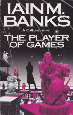 The Player of Games by Iain M. Banks